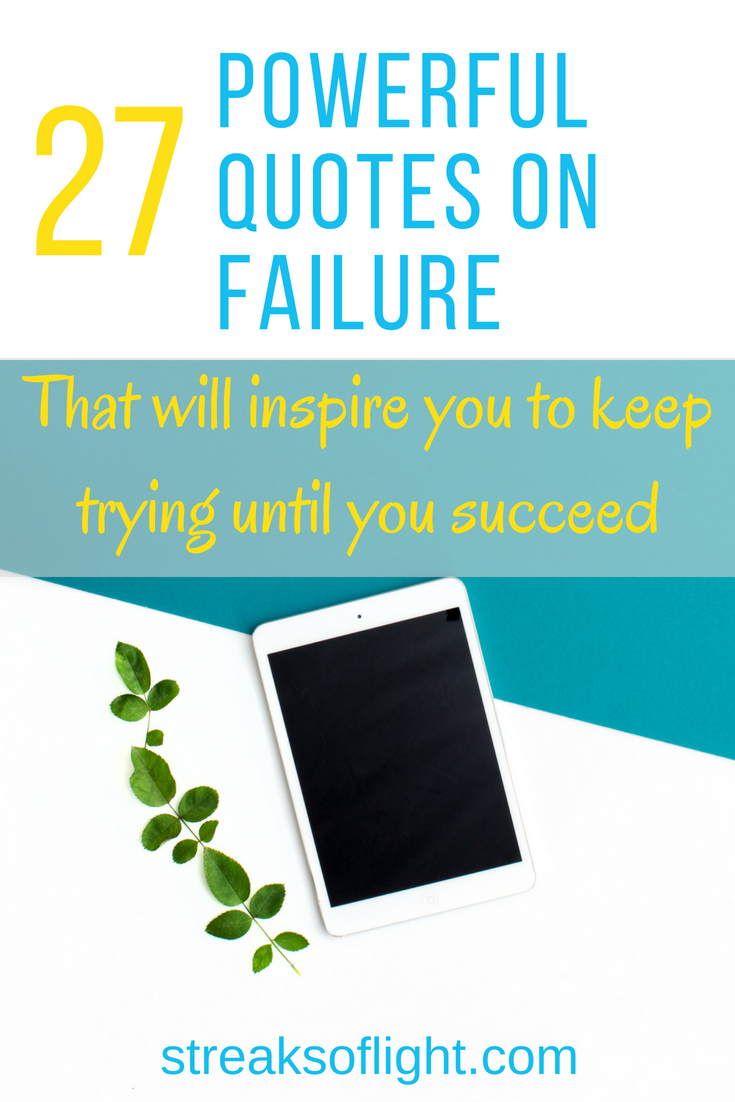 27 powerful quotes on failure to #inspire you to keep trying until you succeed. #quotestoliveby @quotesonfailure