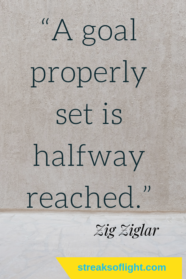 set your goal properly and you are halfway there. #goals / Zig Ziglar/ #quotestoliveby