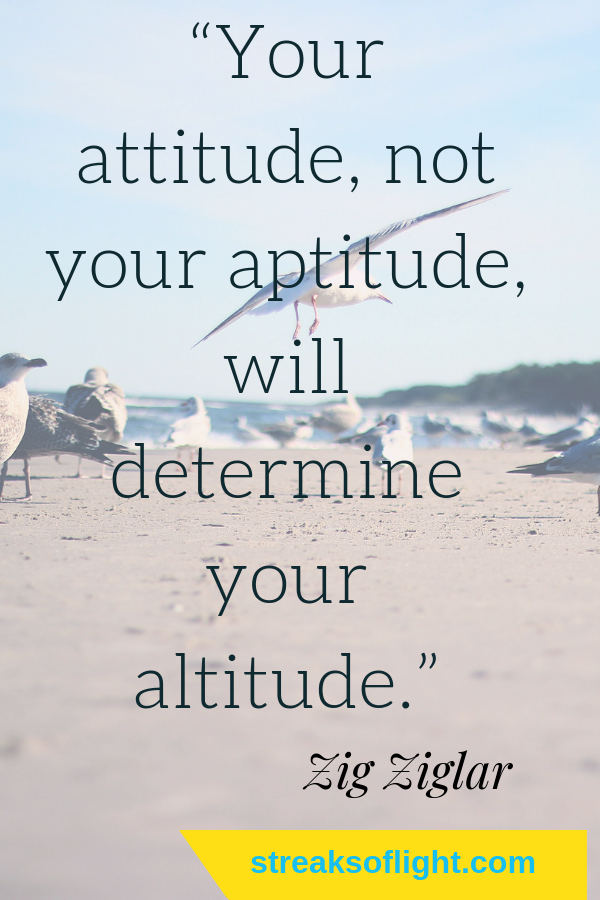 attitude determines altitude. Have a positive attitude and you set your life up for success. #positiveattitude #quotes #Zigziglar