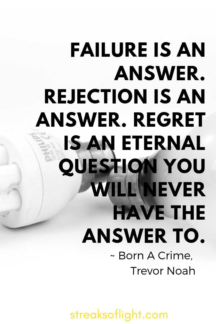 trevor noah quotes by born  a crime. Failure is an answer, regret is an eternal question.