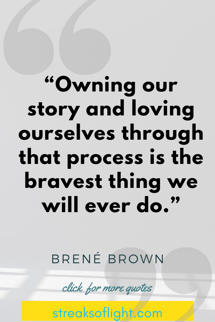 Owning our story - Quotes from Gifts of Imperfection by Brene Brown