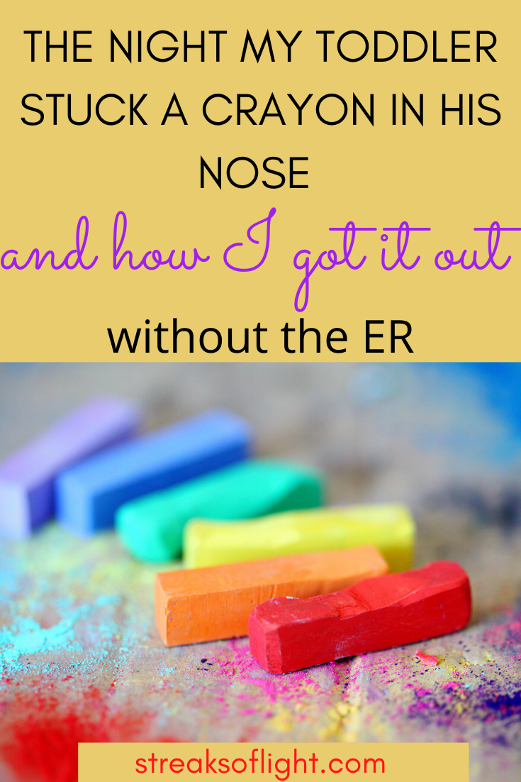 My toddler stuck crayon in his nose- how I got it out without going to the ER