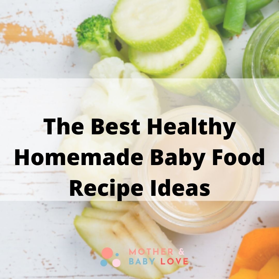 The best Healthy Homemade baby food recipe ideas